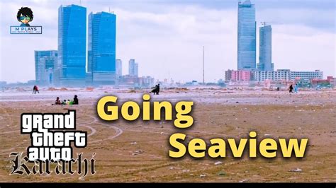 M Plays Going Seaview Gta Karachi Comedy Skit Youtube