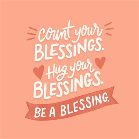 An Encouraging Reminder To Count Your Blessings Hug Your Blessings And Be A Blessing For More