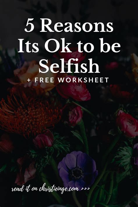 5 Reasons Its Ok To Be Selfish With Images Selfish Self Love