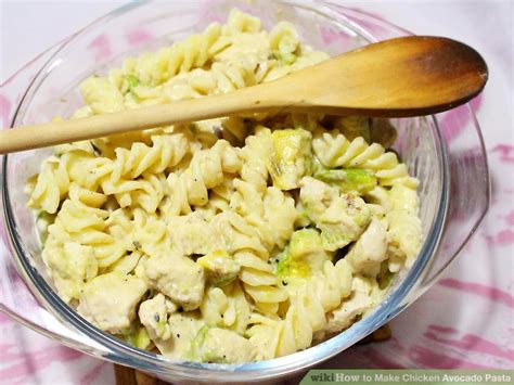 How To Make Chicken Avocado Pasta 8 Steps With Pictures