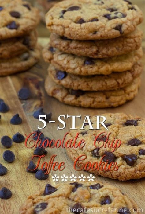 5 Star Chocolate Chip Toffee Cookies The Café Sucre Farine