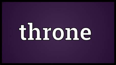 Throne Meaning Youtube