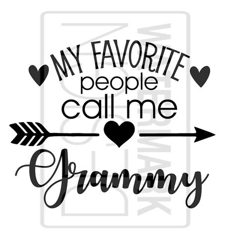 My Favorite People Call Me Grammy Cricut Silhouette Etsy