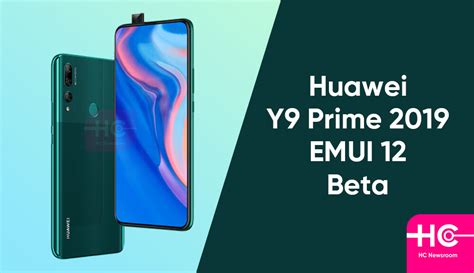 Huawei Y9 Prime 2019 Ready For Emui 12 Beta Testing Huawei Central
