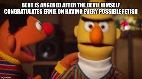Creepy Bert And Ernie Memes