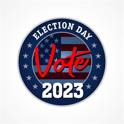Premium Vector Election Day Usa Vote 2023 Round Emblem Or Banner