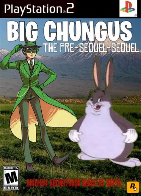 Big Chungus The Pre Sequel Sequel Big Chungus Wiki Fandom