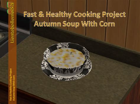 Sims 2 Idea Lientebollemeis2i New Food Autumn Soup With Corn Fast