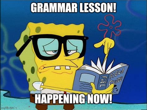 Grammar Lesson Your And Youre Imgflip