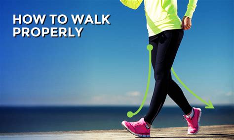 how to walk properly walk with the correct posture — feetandfeet