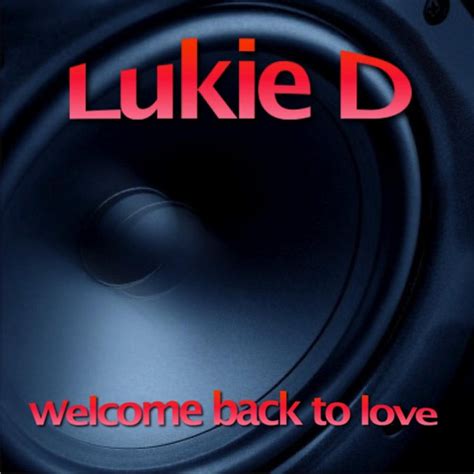 welcome back to love single by lukie d spotify