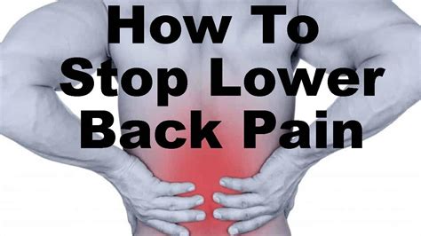 How To Help Lower Back Pain 10 Solutions To Stop Back Pain At Home