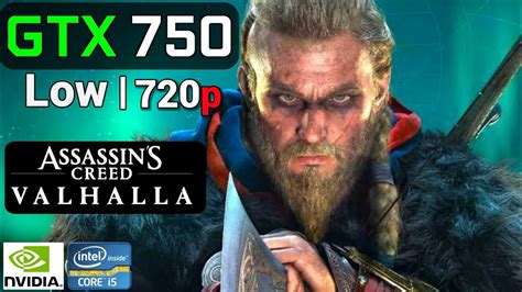 Assassin S Creed Valhalla GTX 750 2GB OC I5 2400 720p Low YouTube