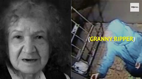 Who Is The Granny Ripper Youtube