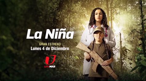 Unimás Emitirá La Serie La Niña A Partir Del 4 De Diciembre
