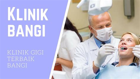 ︎ klinik pergigian besar tanjong karang. Klinik Gigi Bangi | Klinik Gigi Murah dan Terbaik di Bangi ...