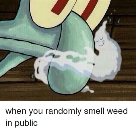 J When You Randomly Smell Weed In Public Funny Meme On Sizzle