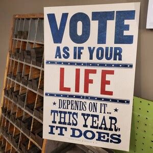 Vote As If Your Life Depends On It Letterpress Poster Etsy