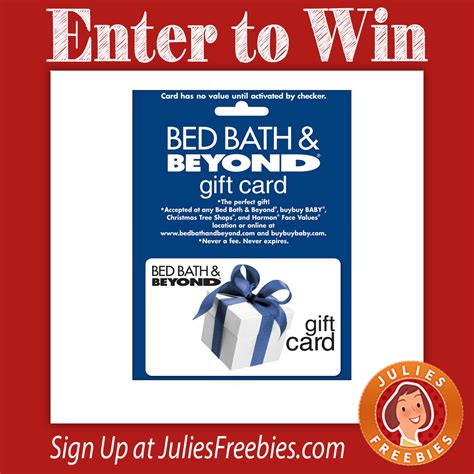 The bed bath & beyond gift cards are a perfect choice for gift giving for those who usually buy home goods for bedroom and bathroom and other home improvement product. Win a $75 Bed Bath and Beyond Gift Card - Julie's Freebies