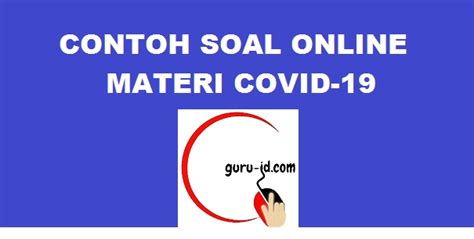Pandemi dimulai saat saya duduk di bangku kelas 5 sd. Contoh Soal Online Materi Corona COVID-19 untuk Siswa ...