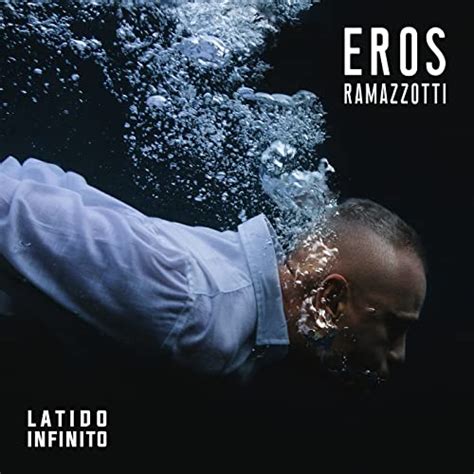 Play Latido Infinito By Eros Ramazzotti On Amazon Music