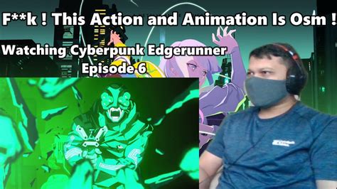 First Time Watching Cyberpunk Edgerunner Ep 6 L Anime L Animereaction