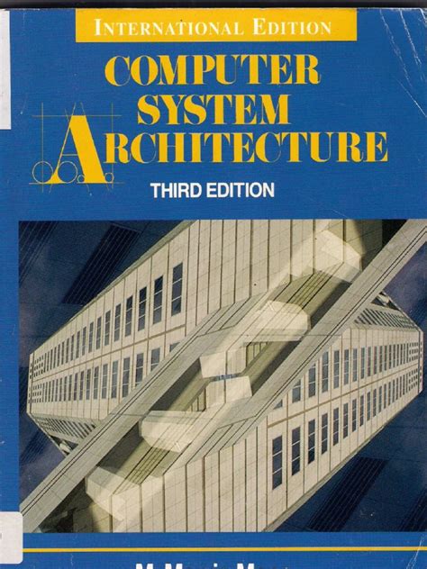 Results are also presented for the cmu computer family architecture (cfa) project test programs, and some comment is included on the validity of this type of architectural evaluation. computer architecture morris mano | Computing And ...
