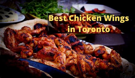 10 Best Chicken Wings In Toronto Which Gives You The Real Taste