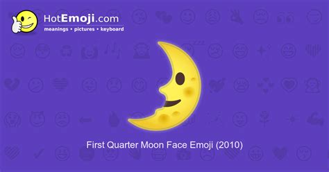 🌛 First Quarter Moon Face Emoji Meaning With Pictures From A To Z