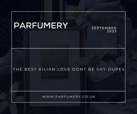 Best Kilian Love Dont Be Shy Dupes Parfumery Ltd