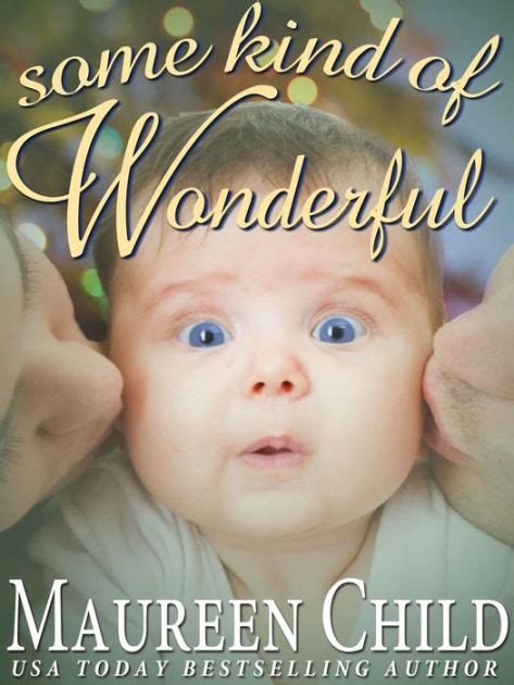 Some Kind Of Wonderful By Maureen Child Nook Book Ebook Barnes
