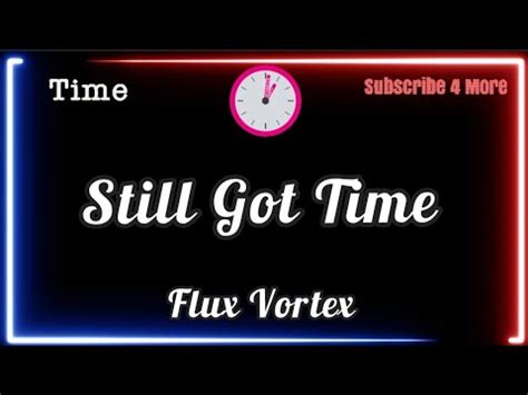 flux vortex still got time