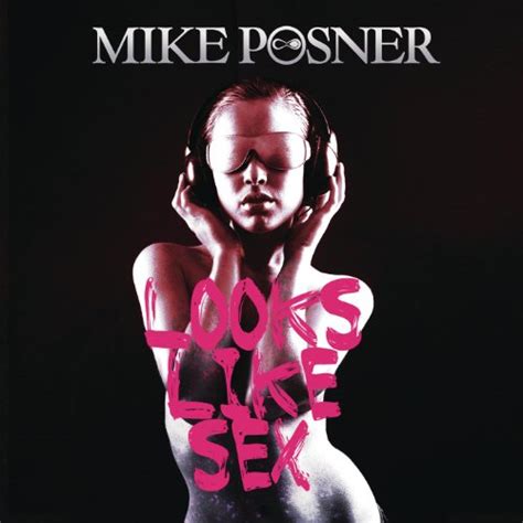 Looks Like Sex Mike Posner Digital Music