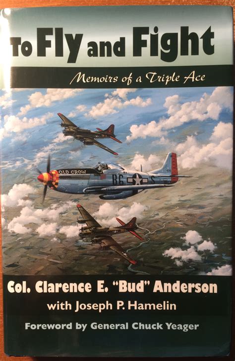 To Fly And Fight Signed Us Mustang Ace Bud Anderson Battleofbritainbooks