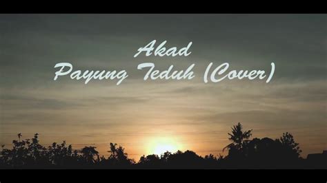 Sorry, preview is currently unavailable. AKAD - PAYUNG TEDUH (COVER) BY NISSA - YouTube