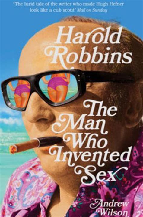 Harold Robbins The Man Who Invented Sex By Andrew Wilson London
