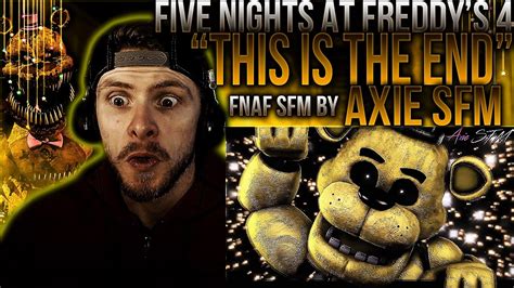 Vapor Reacts Fnaf Sfm Fnaf Song Animation This Is The End By Axie Sfm Reaction
