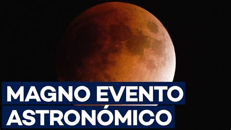 Eclipse Superluna Y Luna De Sangre 2019 Youtube