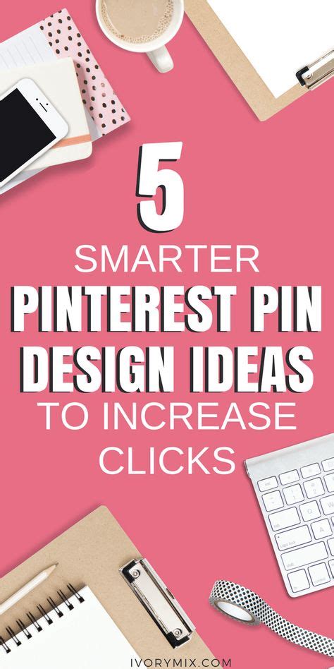 5 Ideas To Improve Your Pinterest Pin Designs For More Clicks Grab