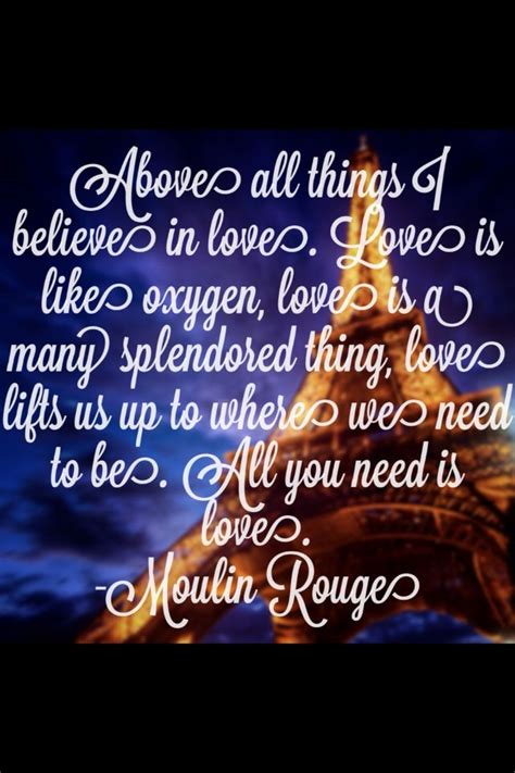 Ewan mcgregor, jim broadbent, john leguizamo and others. Moulin Rouge | Oxygen quotes, Moulin rouge, Quotes