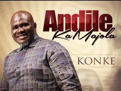 The Bulrushes On Linkedin Gospel Artist Andile Ka Majolas Song Konke