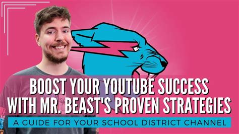 Boost Your Youtube Success With Mr Beasts Proven Strategies A Guide