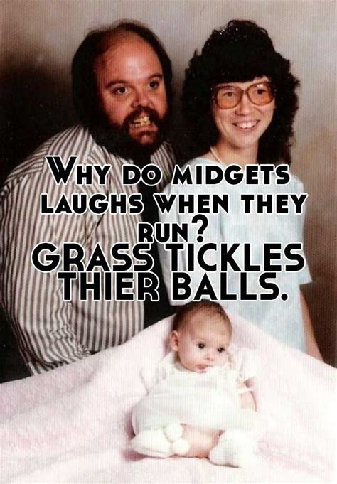 Why Do Midgets Laughs When They Run Grass Tickles Thier Balls