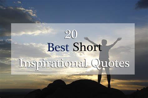 20 Most Short Inspirational Quotes With Pictures
