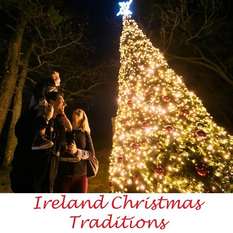 Christmas Traditions In Ireland Christmas In Ireland Christmas