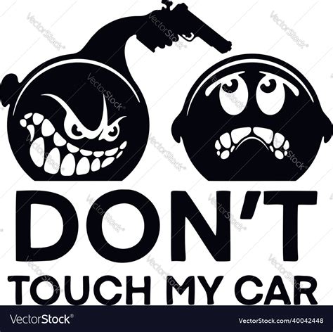 Dont Touch My Car Sticker For Car Isolated Vector Image