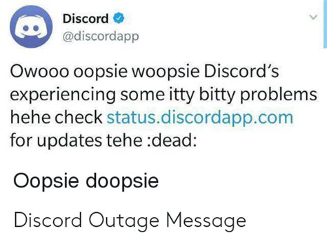 Discord Owooo Oopsie Woopsie Discords Experiencing Some Itty Bitty