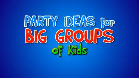 Kids Party Games Ideas For Large Groups Youtube