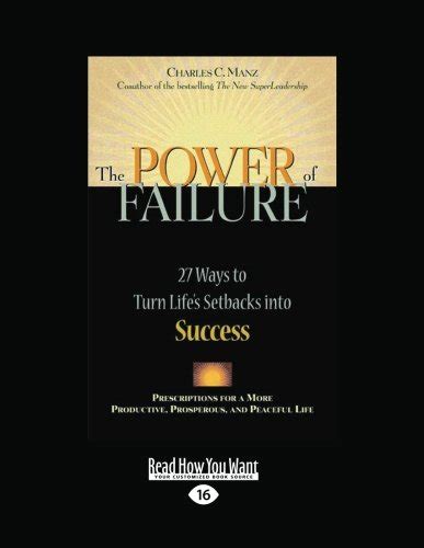 The Power Of Failure 27 Ways To Turn Lifes Setbacks Into Success By