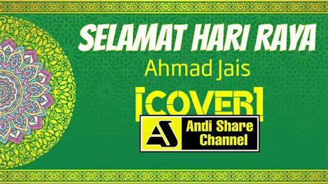 Selamat hari raya aidilfitri mulia ampun maaf diminta mensuci hening dosa. COVER Selamat Hari Raya - Ahmad Jais - YouTube